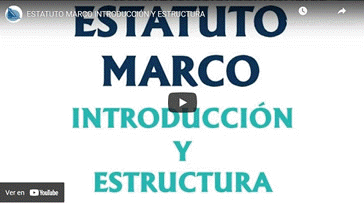 Vídeo Estatuto Marco - Introducción y Estructura