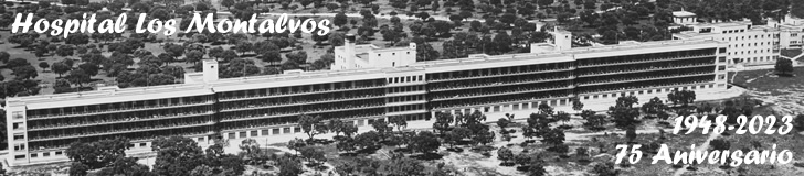 HOSPITAL LOS MONTALVOS... DE LA TUBERCULOSIS AL CORONAVIRUS. 75 años de Historia Viva Hospitalaria [1948-2023]