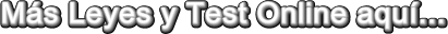 M�S LEYES Y TEST ONLINE AQU�...